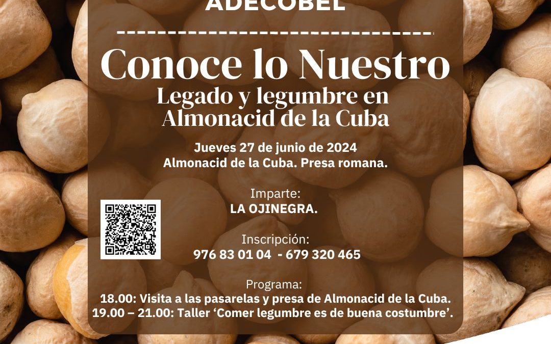 Adecobel presenta: «Comer legumbre, es de buena costumbre»  27 junio, en Almonacid de la Cuba ¿te apuntas?