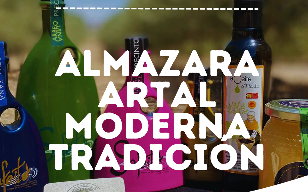Almazara Artal: Innovación y Tradición en el Corazón del Medio Rural Aragonés