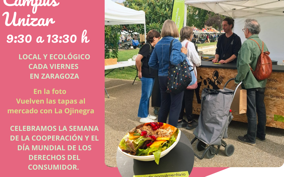 Mercado Unizar Viernes 13 Marzo, vuelven las tapas al mercado para celebrar la cooperación y de los derechos del consumidor.