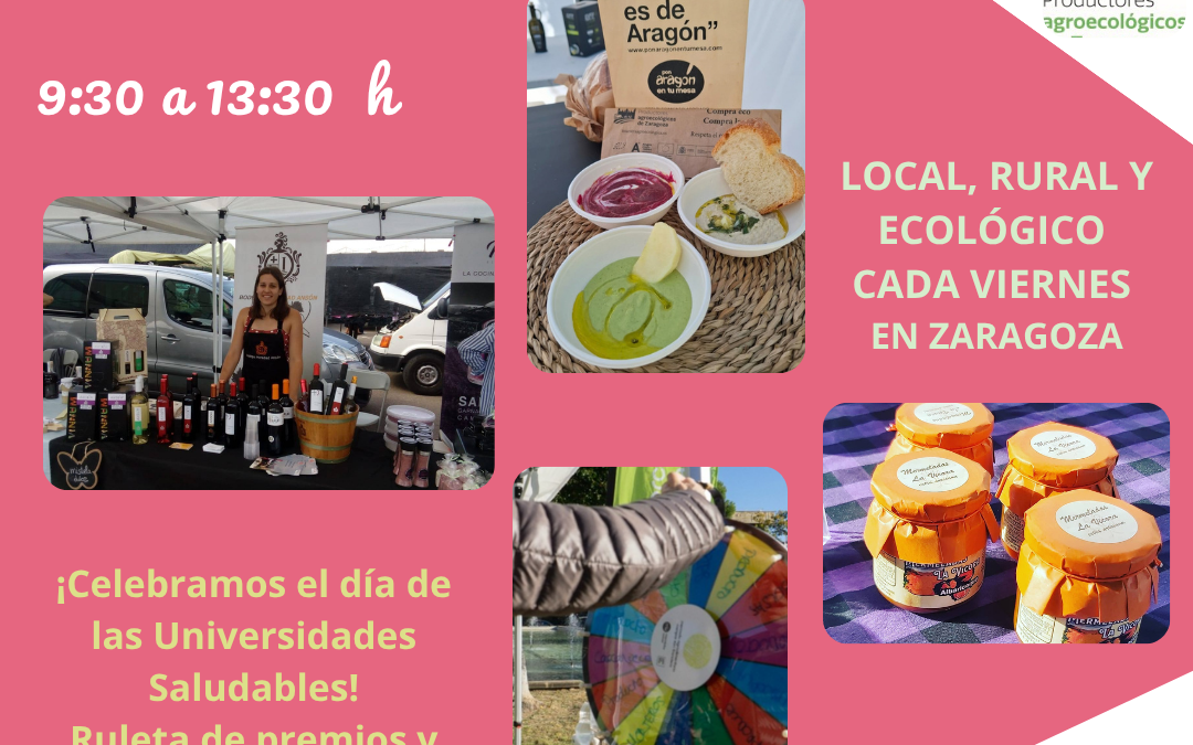 Mercado Unizar Viernes 9 Octubre, preparamos la despensa para las fiestas y celebramos el día de las Universidades Saludables